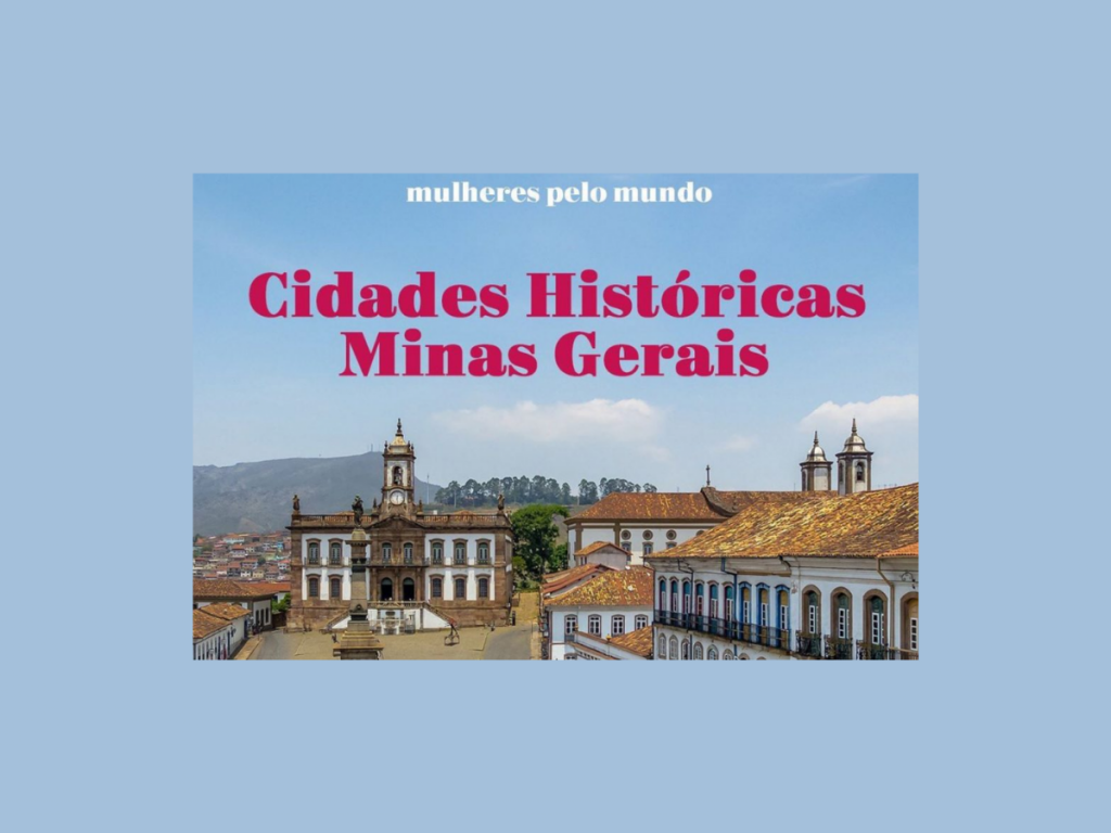imagem de roteiro para as cidades historicas de minas com a mulheres pelo mundo